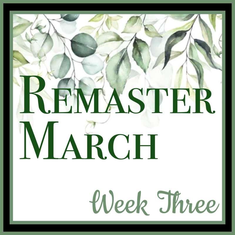 Remaster March - Week 3