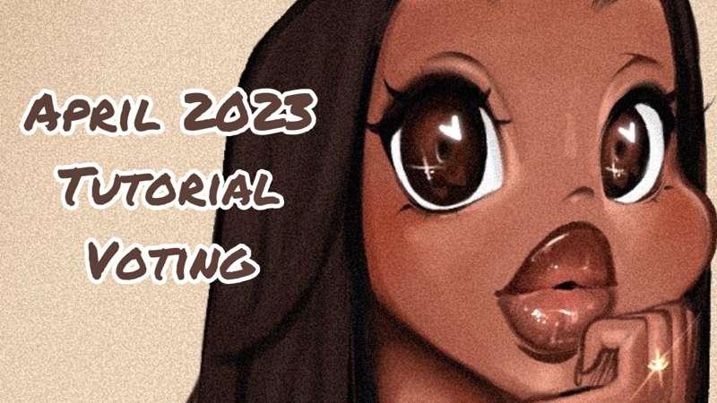 April 2023 Tutorial Voting! 🥳✍🏽