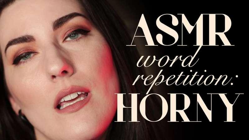 "ASMR Word Repetition: Horny" Does it turn you on to hear a ..