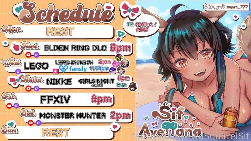 
SCHEDULE JUL 1-7⛱️GMT+2⛱️

🌰T- ELDEN RING DLC
🌰W - LEGO +🔞JB w/ @KumBomb @battiechan @AvaLamp @podgekinn @KiraP
🌰TH-  NIKKE + JB @MistressM_
🌰F-  FFXIV
🌰ST- MH: World

Follow me on
💚 http://twitch.tv/sifavellana 
💚 https://twitter.com/LewdSquirrelSif
💚 https://youtube.com/@Lewdsquirrelsif
💚 https://www.tiktok.com/@lewdsquirrelsif

🎁 Lovense wishlist &amp; funding
 https://www.lovense.com/wish-list/ej7u
 https://www.lovense.com/wish-list/ej7u
🎁Throne wishlist
 https://throne.me/sifavellana

Extra Support
✨ https://www.lovense.com/r/6bikjb
✨ https://www.otonajp.com?xid=sfvL  or add ?xid=sfvL to any product URL and use code "NUTTERS" to get 10% off
✨ https://gamersupps.gg/nutlet
✨ https://uwumarket.us/collections/sif-avellana

*Schedule may change due to squirrels chaotic nature
 