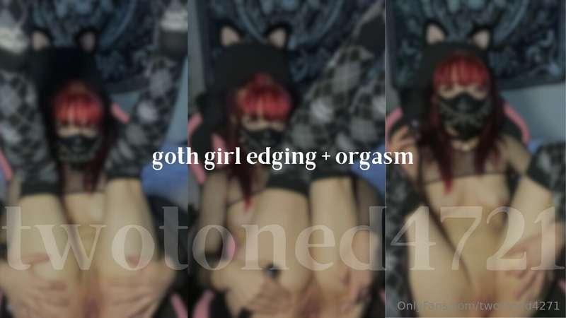 goth girl edging + orgasm─── ･ ｡ﾟ☆: .☽ . :☆. ───edging for 1..