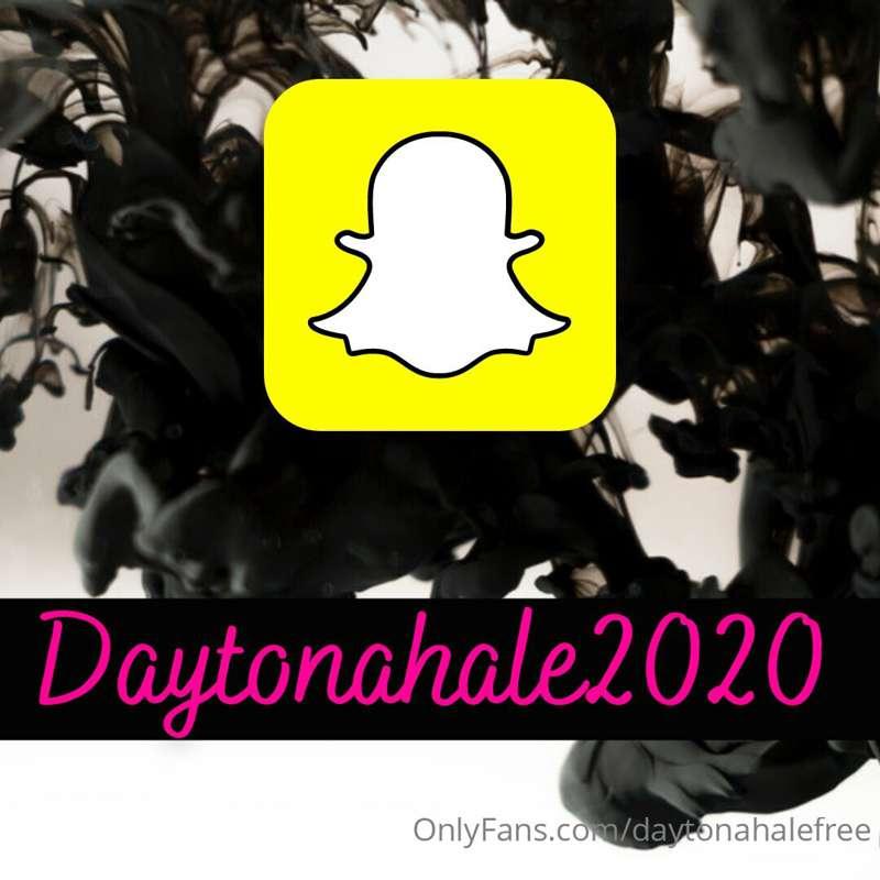 Add my Snap! ;) Daytonahale2020