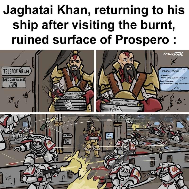 40k - "I leave for FIVE. MINUTES!!"