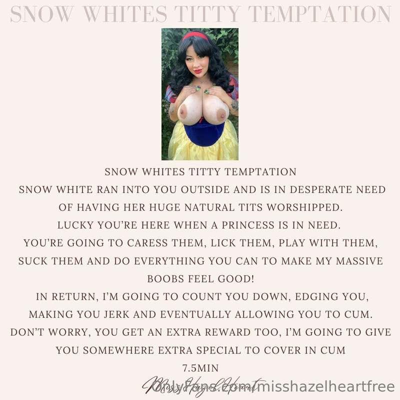 Snow Whites Titty TemptationSnow White ran into you outside ..