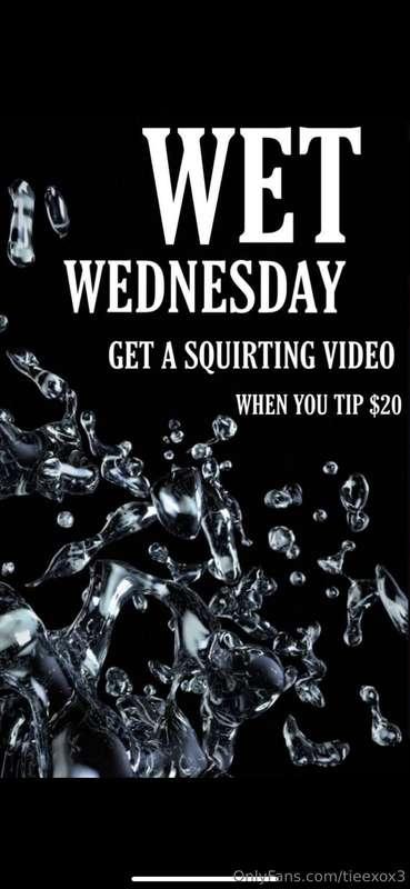 WET WEDNESDAY 💦💦 Get my amazing squirting videos , one extra..