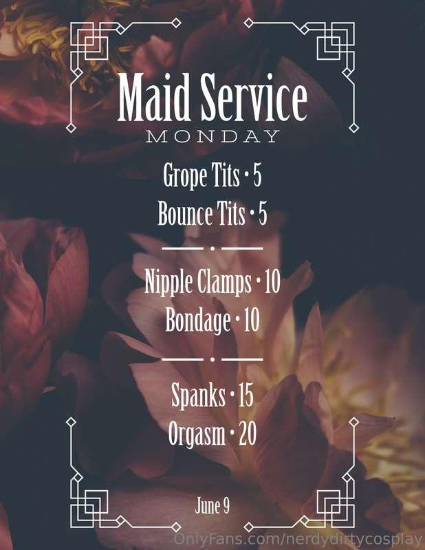 The maid is coming! Send me your tip and request by Monday, ..