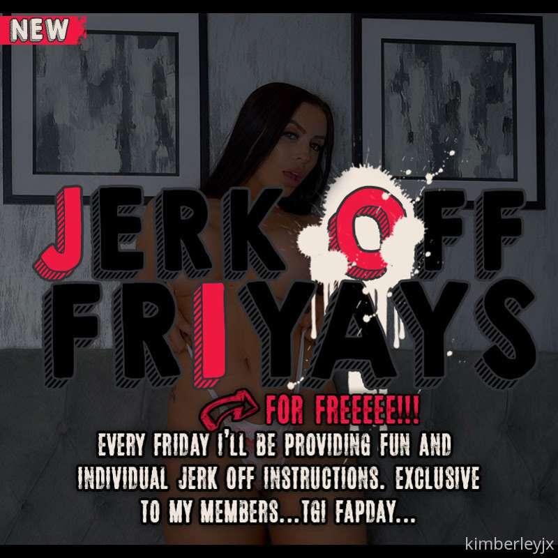 Jerk Off Fridays! 
Coming EVERY Fapday (Friday) for FREE to ..