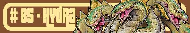 #85 Hydra!