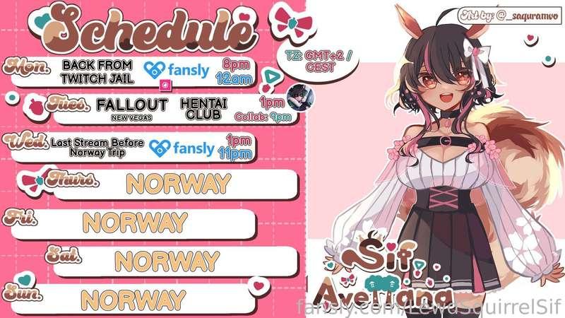 SCHEDULE MAY 13-19🌸GMT+2🌸

🌰M - BACK FROM TWITCH JAIL + 🔞(Lovense)
🌰T - F:NW  + H Book Club @SirrMojo 
🌰W-  LAST STREAM BEFORE TRIP + 🔞 

Follow me on
💚 http://twitch.tv/sifavellana 
💚 https://twitter.com/LewdSquirrelSif
💚 https://youtube.com/@Lewdsquirrelsif
💚 https://www.tiktok.com/@lewdsquirrelsif

🎁 Lovense wishlist &amp; funding
 https://www.lovense.com/wish-list/ej7u
 https://www.lovense.com/wish-list/ej7u
🎁Throne wishlist
 https://throne.me/sifavellana

Extra Support
✨ https://www.lovense.com/r/6bikjb
✨ https://www.otonajp.com?xid=sfvL  or add ?xid=sfvL to any product URL and use code "NUTTERS" to get 10% off
✨ https://gamersupps.gg/nutlet
✨ https://uwumarket.us/collections/sif-avellana

*Schedule may change due to squirrels chaotic nature
*Schedule may change due to squirrels chaotic nature