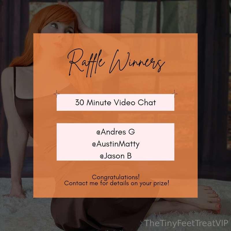 The winners of the video chat raffle are...