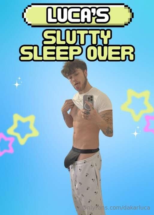 inviting you to Luca’s official sluttly sleepover 📲 i only h..