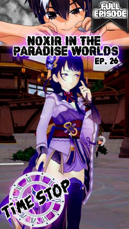 Noxir in the paradise worlds Ep. 26 - Raiden (Full)