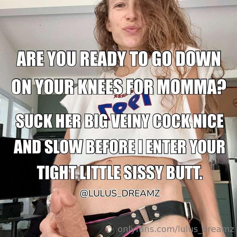 Ready to get on your knees to suck momma‘s strapon before sh..