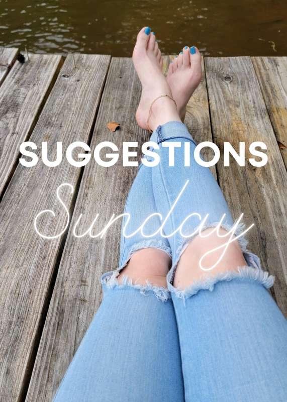 Suggestions Sunday! What types of videos would you like to s..