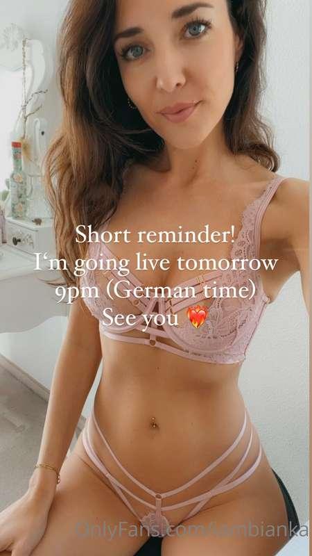 Short reminder! 
I‘m going live tomorrow 9pm (German time) 
..