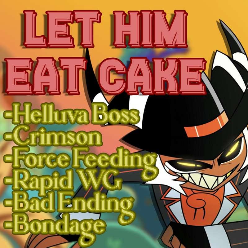 Let Him Eat Cake (Helluva Boss WG)