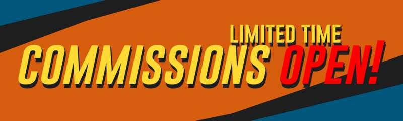 Limited Time Commissions!