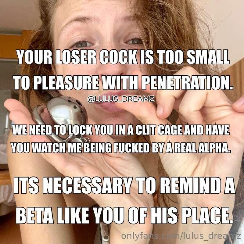 A loser like you need to be reminded of his place. Locked in..