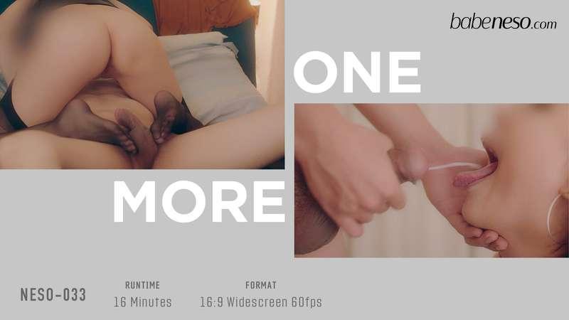 **• NESO-033 - One More** (16 mins) **• 射兩次** (片長16分)  口爆以後，..