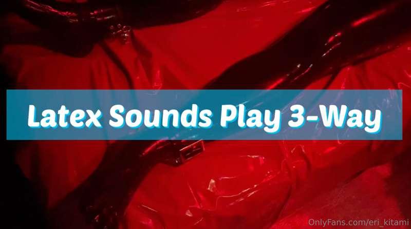 Latex Sounds Play 3-Way (50 mins) PPV!
If you missed my PPV,..