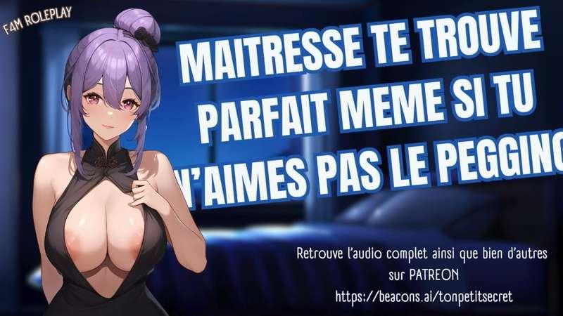 Ta maîtresse te trouve parfait même si tu n'aimes pas le pegging!
