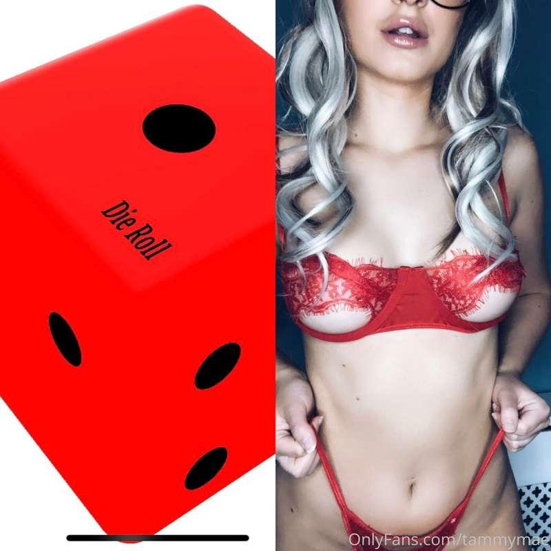 🎲 🎲 ROLL THE DICE 🎲 🎲 
Feeling lucky baby, come play with me..