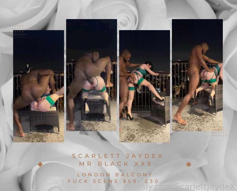 SCARLETT JAYDE • MR BLACK XXX

✨ LONDON BALCONY FUCK • 14 MINUTE FULL SCENE ✨

BLOWJOB • FACEFUCK • FINGERING • SPANKING • DEEP HARD FUCKING MULTIPLE POSITIONS • MISSIONARY • DOGGY • COWGIRL • OVER BALCONY • MULTIPLE HUGE INSANE SQUIRTS • FACIAL • CIM

Mr Black using &amp; abusing my filthy mouth &amp; tight Super Squirty Pussy, pounding &amp; fucking me hard with every inch of his huge fat cock in multiple positions on the balcony making me scream squirt &amp; moan like fuck before giving me a nice spunky Facial/CIM 💦

✨ $50 • £30 ✨