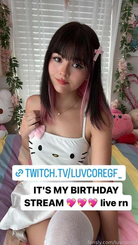 IT'S MY BIRTHDAY STREAM 💖💖💖 live rn twitch.tv/luvcoregf_ 