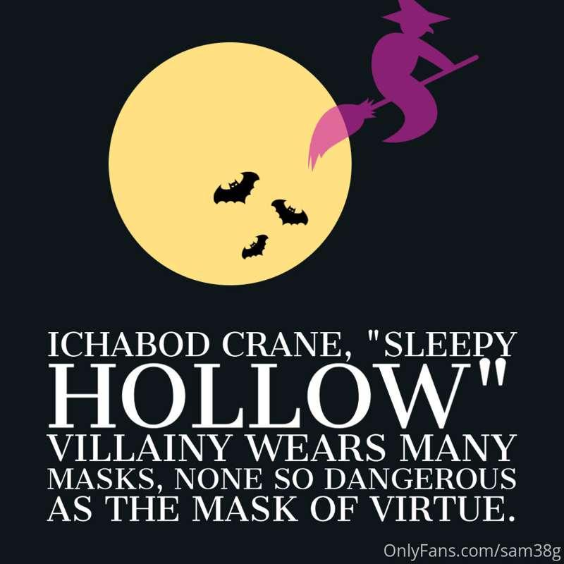 Ichabod Crane, "Sleepy Hollow"
Villainy wears many masks, no..