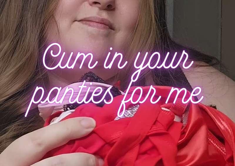 💦 ***CUM IN YOUR PANTIES FOR ME*** 💦  I love it when you wea..