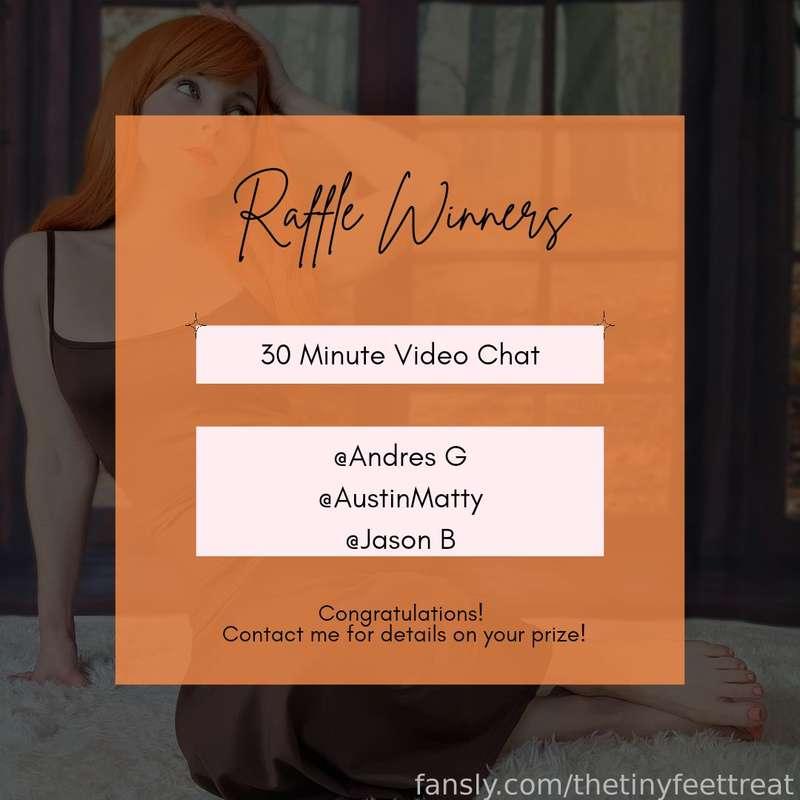 The winners of the video chat raffle are...