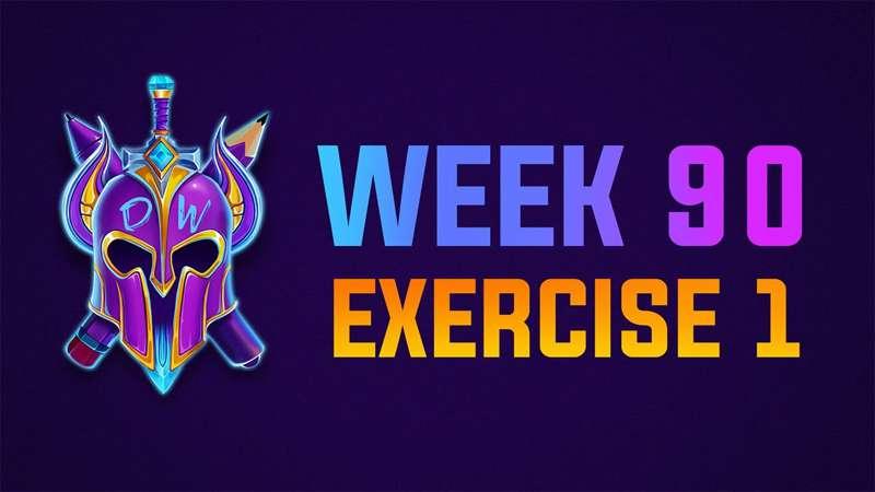 Exercise 1 Livestream - WEEK 90