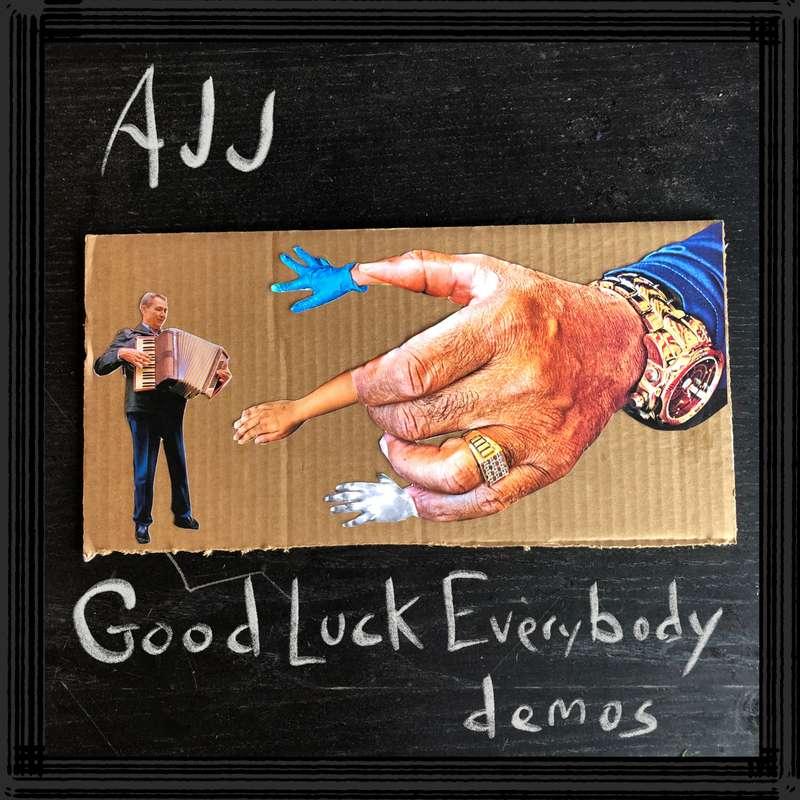 Good Luck Everybody demos ep now on Ajjify