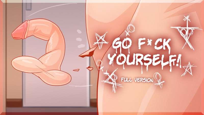 Go F*ck Yourself (FULL VERSION)