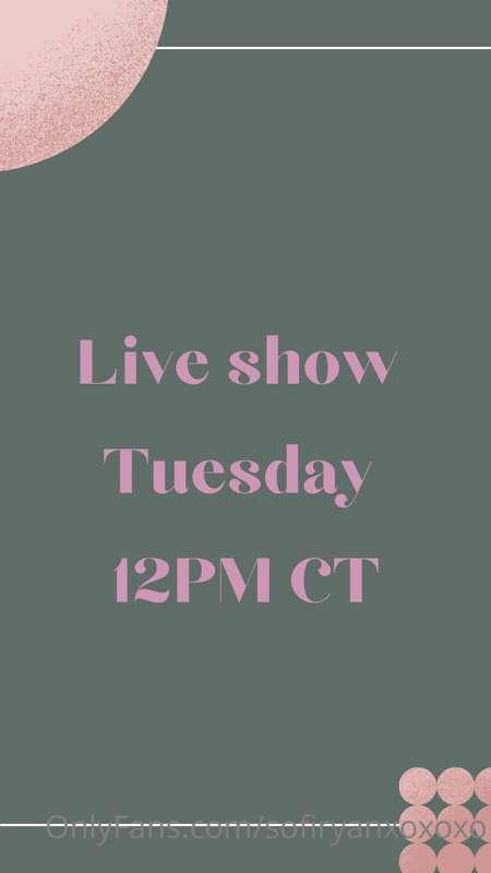 LIVE SHOW TUESDAY !

YOU MUST BE ADDED TO MY LIVE SHOW CLUB...