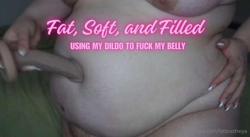 Fat, Soft, and Filled: Using My Dildo to Fuck My Belly  Back..