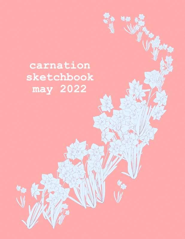 (NSFW) Carnation Sketchbook May 2022