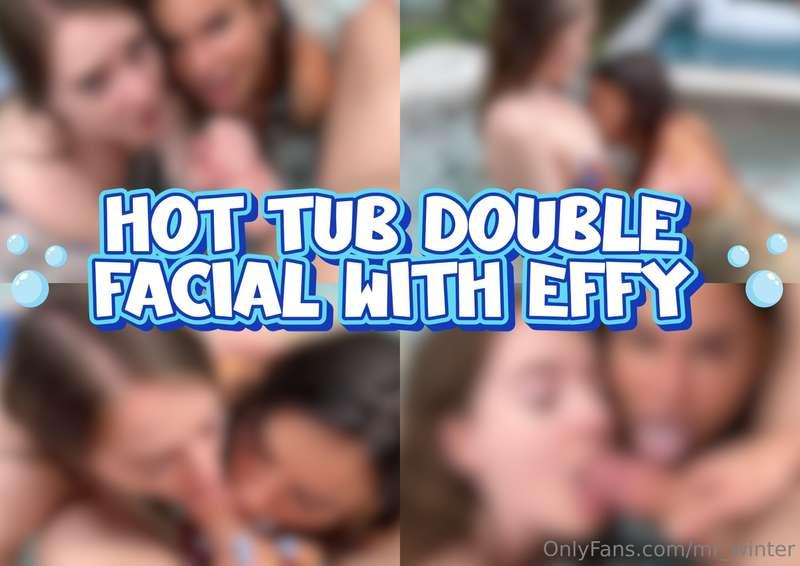 NEW RELEASE! Hot Tub Double Facial with EFFY 😈🥵A horny hot F..