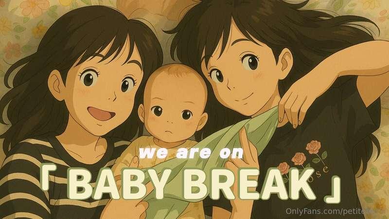 TL;DR: Burin had her baby 4 months ago and is taking a break..