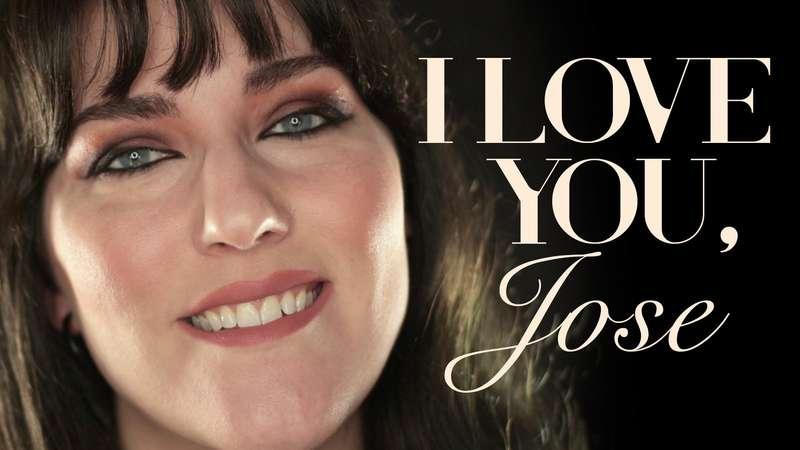 "I Love You, Jose" Jose, I want you to know how much I love ..