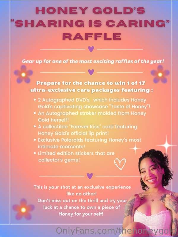 **SHARING IS CARING RAFFLE**

*Check out thehoneygold.com ( ..