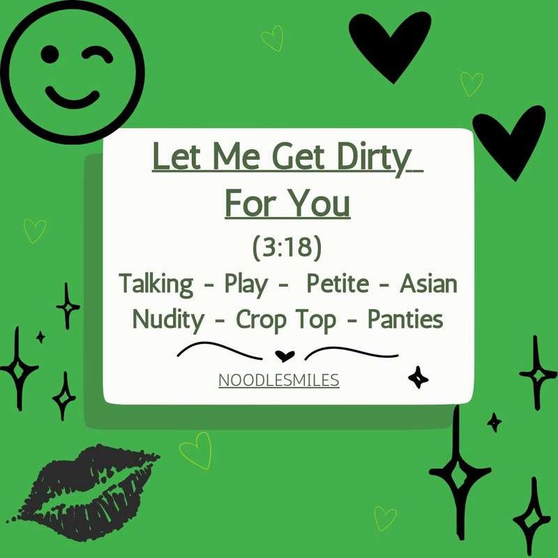 NEW Video!✨ *(3:18 - Solo)* $30 “**Let Me Get Dirty For You*..