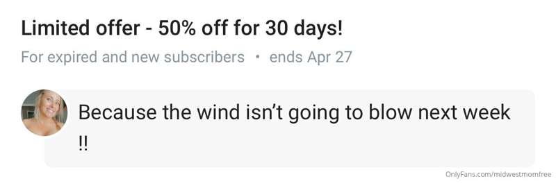 50% off sale!  Because the wind is t going to blow next week..