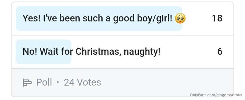 The yeses have it! You get gifts early this year. 😘