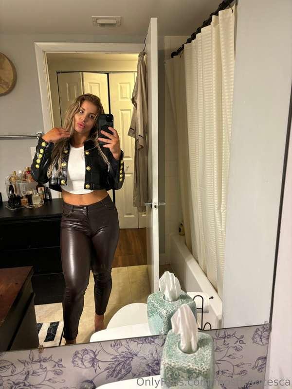 i wear leather when i feel like wrapping my legs around some..