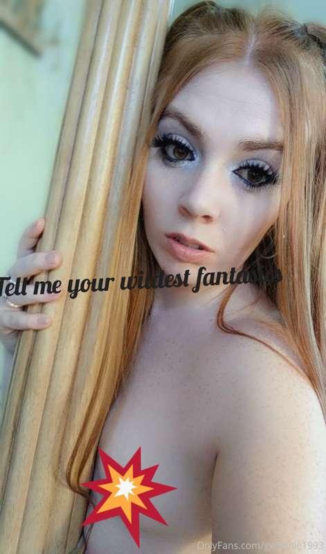 Tell me your wildest fantasies 😏
